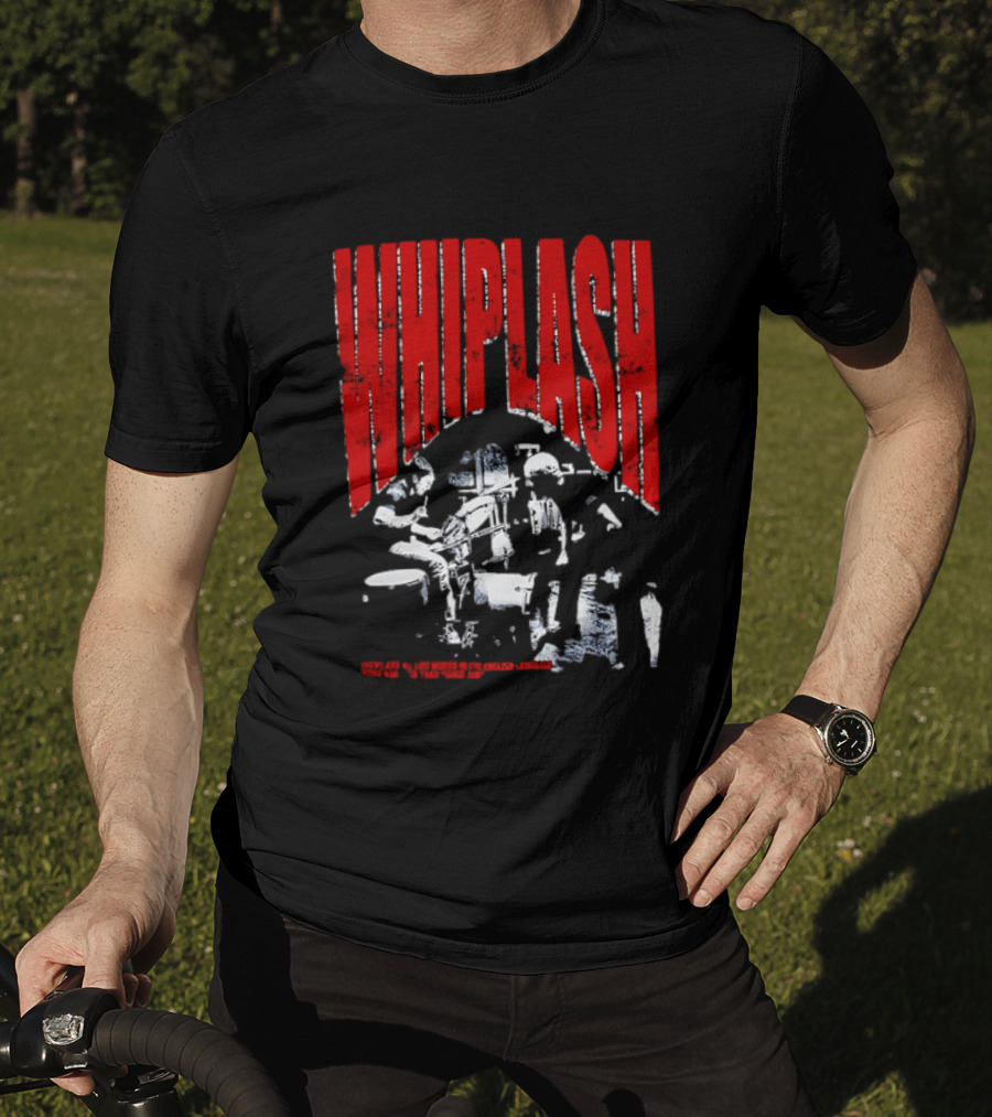 Whiplash There Are No Two Words In The English Language More Harmful Than Good Job T-Shirt