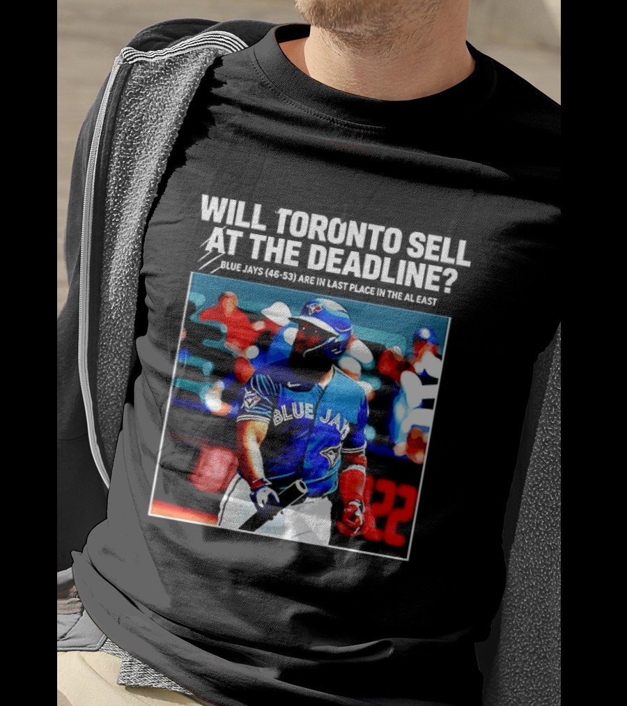 Will Toronto Blue Jays Sell At The Deadline Baseball Fan Question T-Shirt