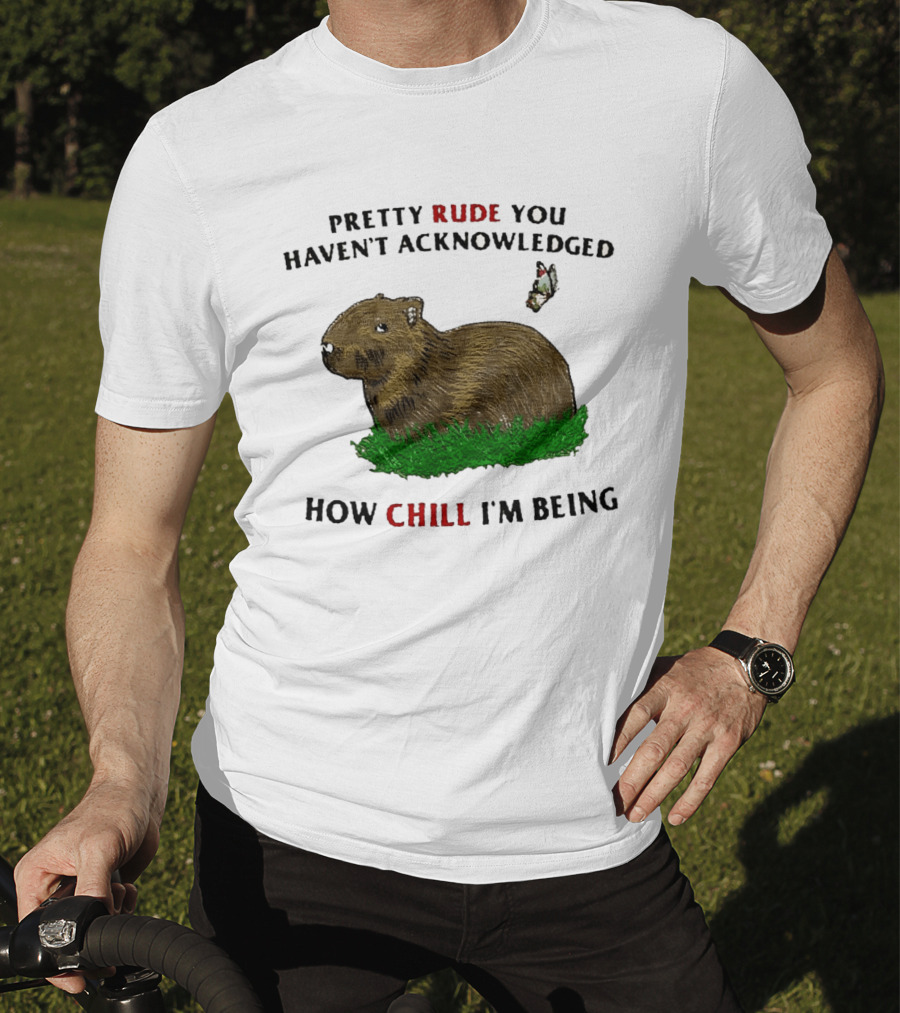 Capybara Pretty Rude You Haven't Acknowledged How Chill I'm Being Butterfly T-Shirt
