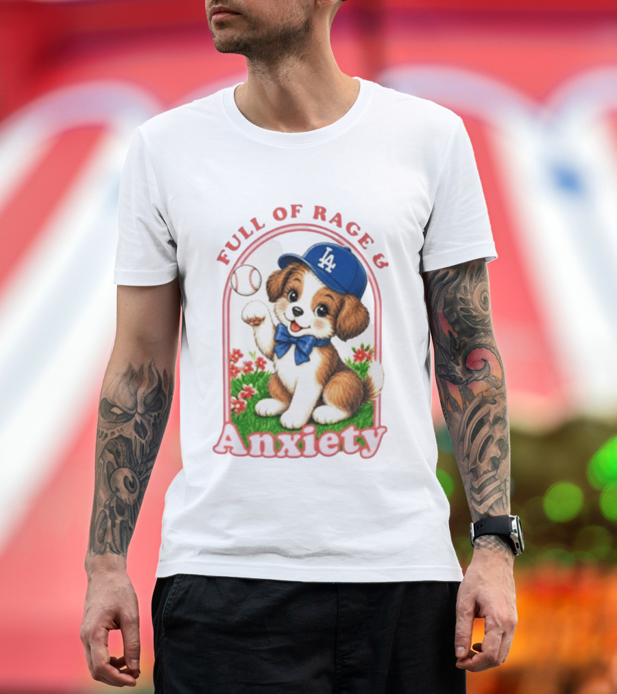 Full Of Rage & Anxiety LA Dodgers Puppy Baseball T-Shirt