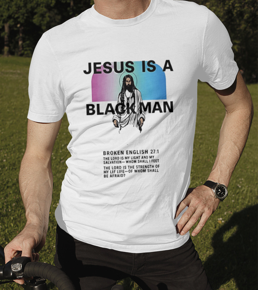 Jesus Is A Black Man Broken English 27:1 Jamie Foxx 2026 T-Shirt