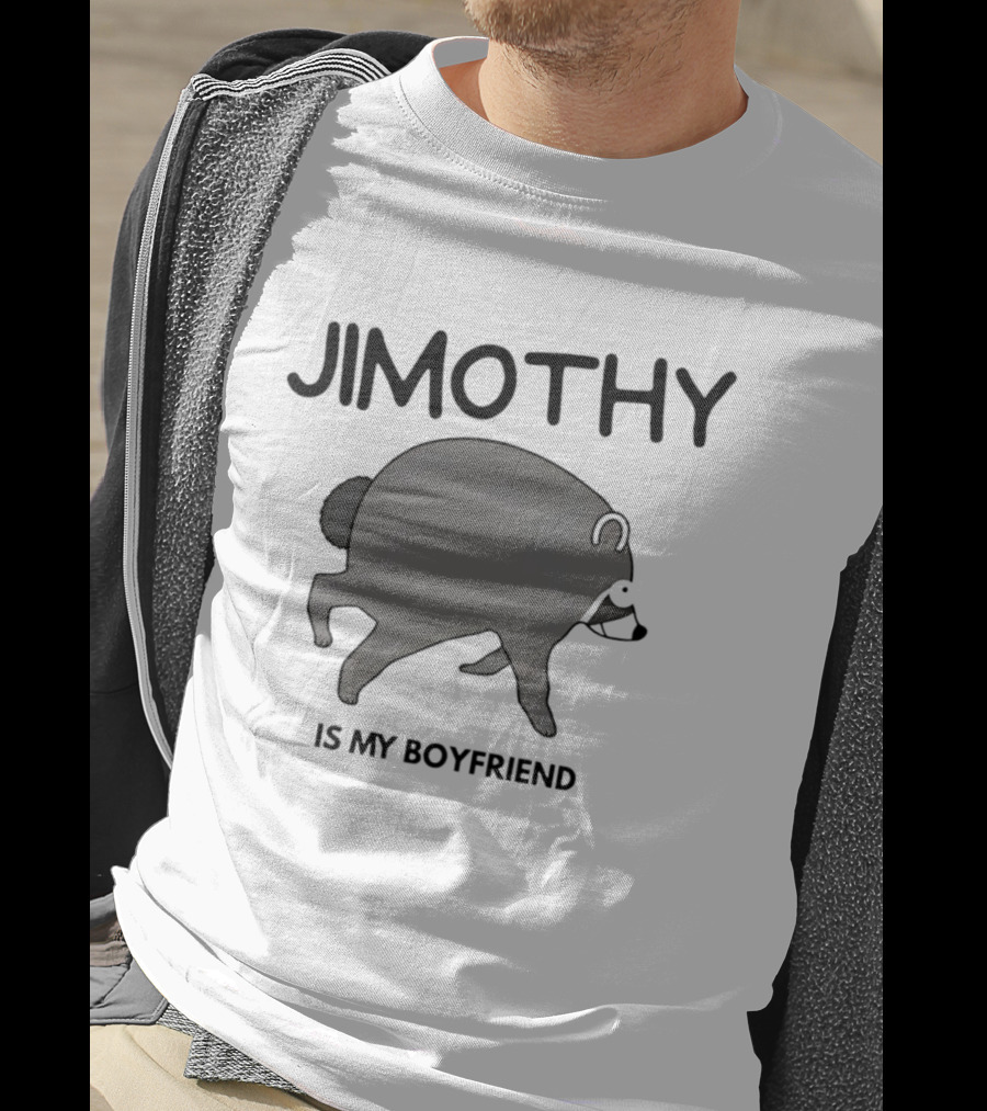 Jimothy Is My Boyfriend Funny Raccoon Love T-Shirt