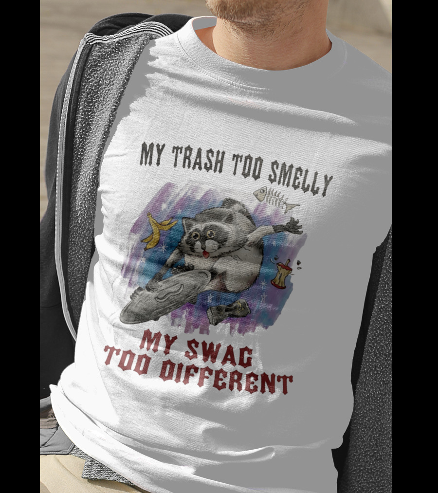 My Trash Too Smelly My Swag Too Different Raccoon Humor Jimothy T-Shirt
