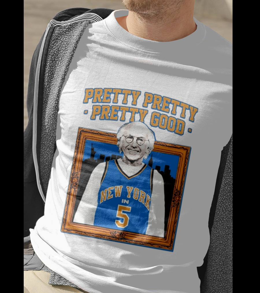 Pretty Pretty Pretty Good Larry David New York Number 5 T-Shirt