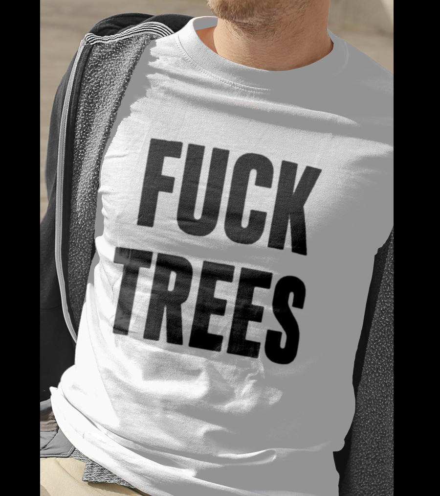 Nick Propson Fuck Trees T-Shirt
