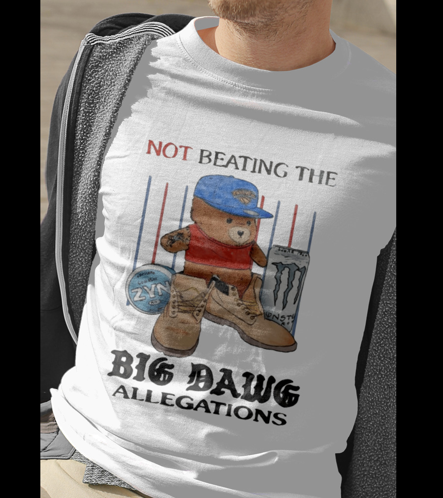 Not Beating The Big Dawg Allegations Knicks Bear Zyn Monster T-Shirt
