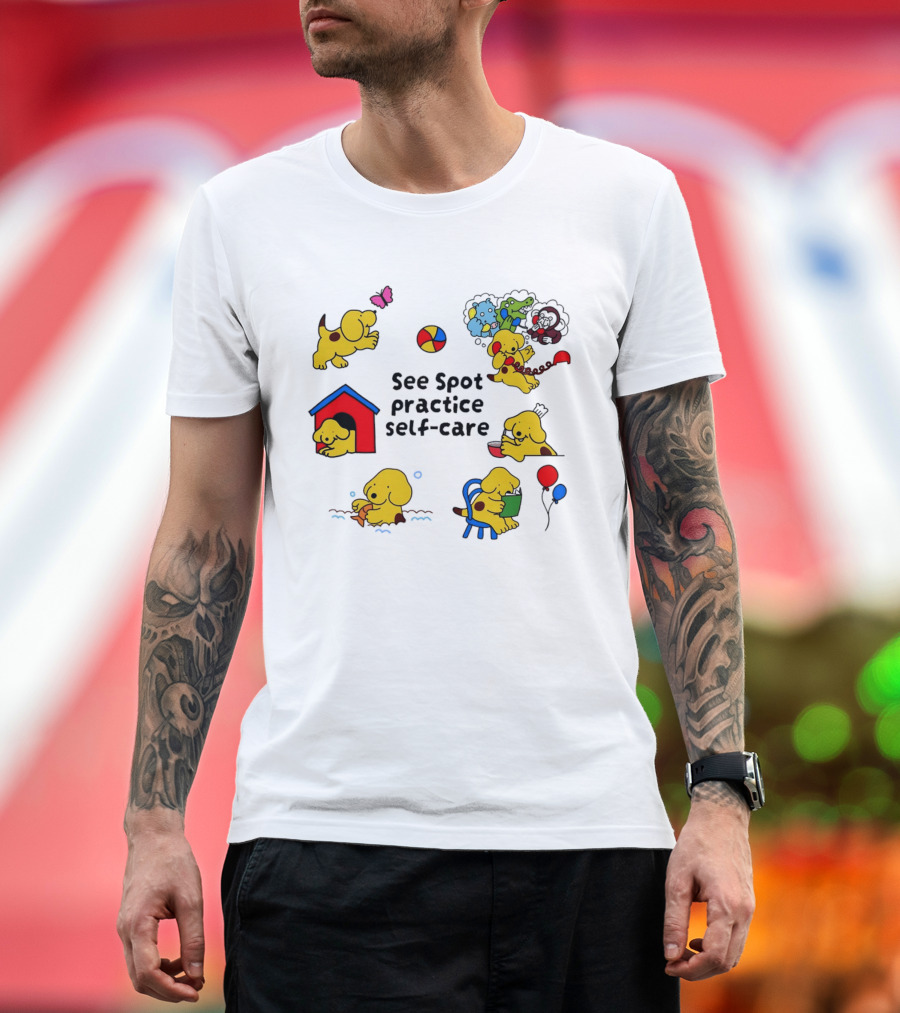 See Spot Practice Self Care Fun Activities For Dog Wellness T-Shirt