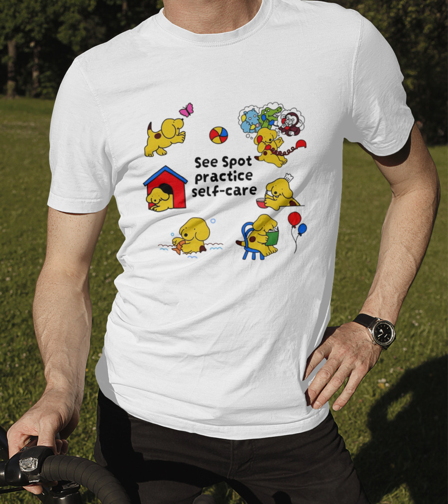 See Spot Practice Self Care Fun Activities For Dog Wellness T-Shirt
