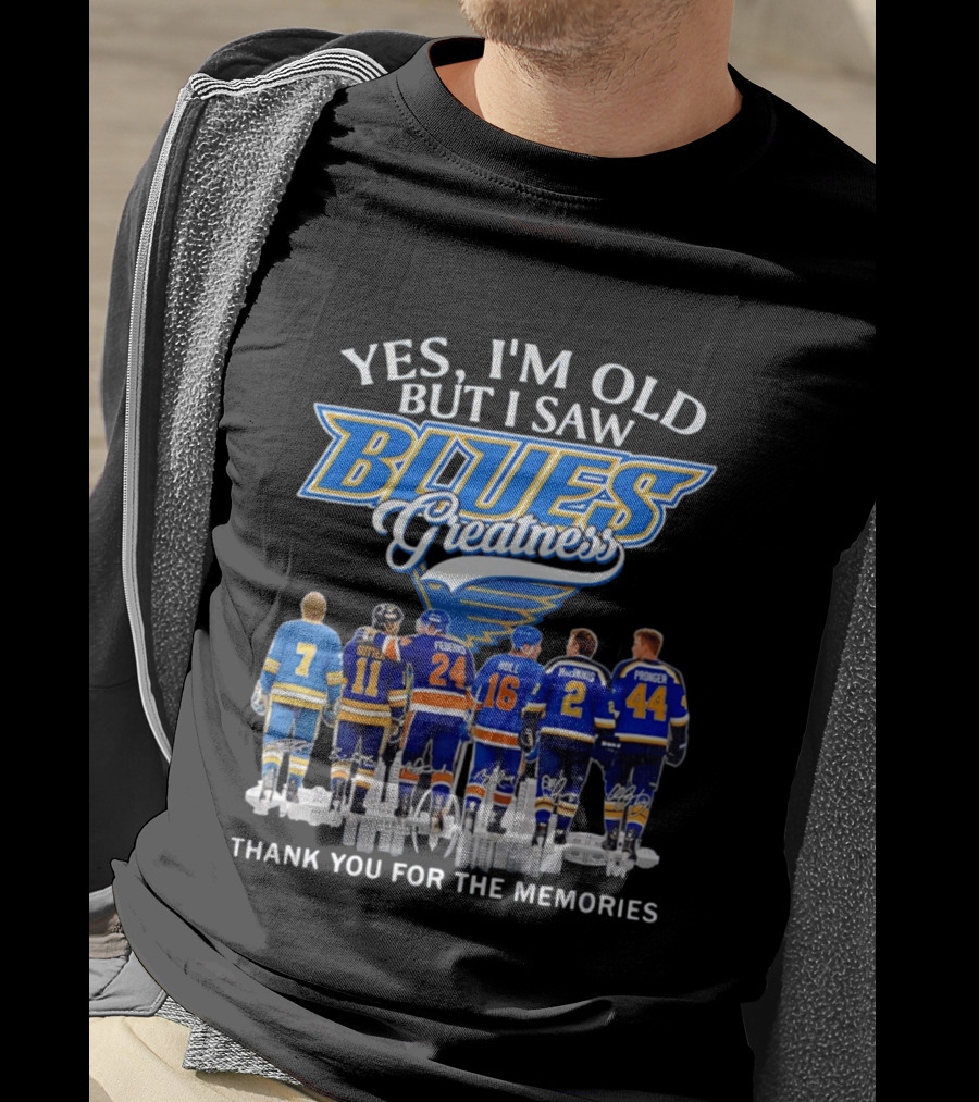 Yes I'm Old But I Saw Blues Greatness Thank You For The Memories St. Louis Legends Sutton Federko Hull McInnis Pronger T-Shirt