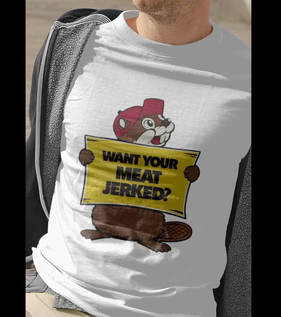 Buc Ee's Beaver Want Your Meat Jerked Sign Bold Text Red Cap T-Shirt