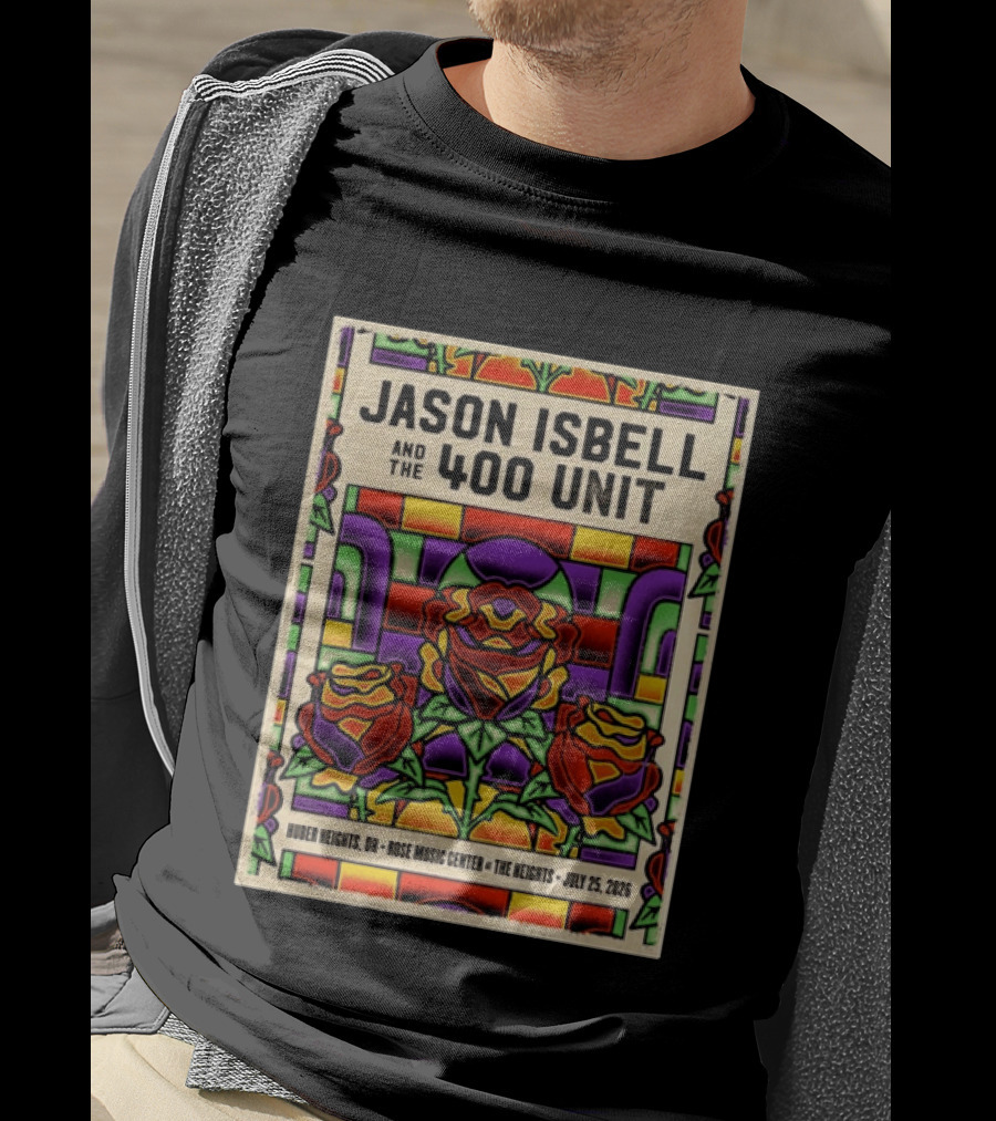 Jason Isbell And The 400 Unit Event Rose Music Center The Heights Huber Heights OH July 25 2026 Roses Stained Glass T-Shirt