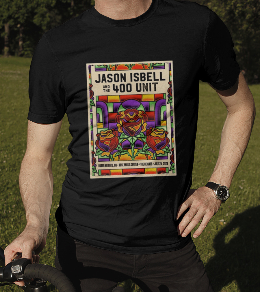 Jason Isbell And The 400 Unit Event Rose Music Center The Heights Huber Heights OH July 25 2026 Roses Stained Glass T-Shirt