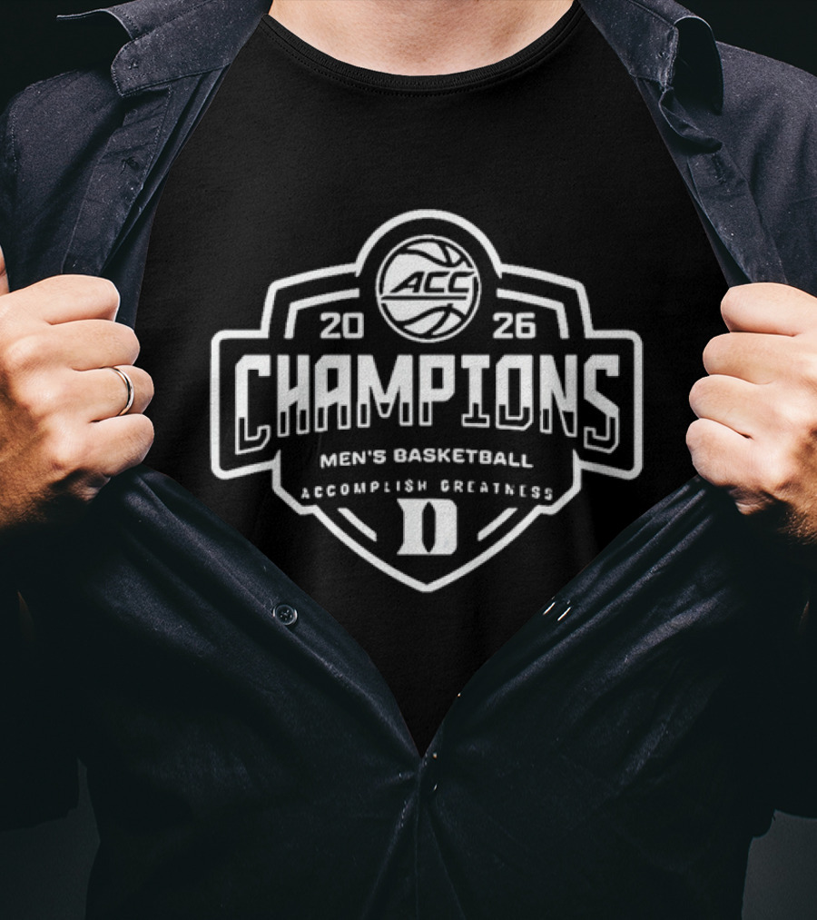 Duke Blue Devils 2026 ACC Champions Men's Basketball Accomplish Greatness T-Shirt