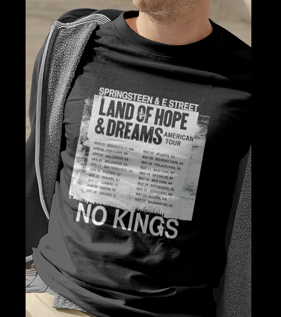 Bruce Springsteen E Street Band Land Of Hope Dreams Tour 2026 No Kings Cities Dates T-Shirt