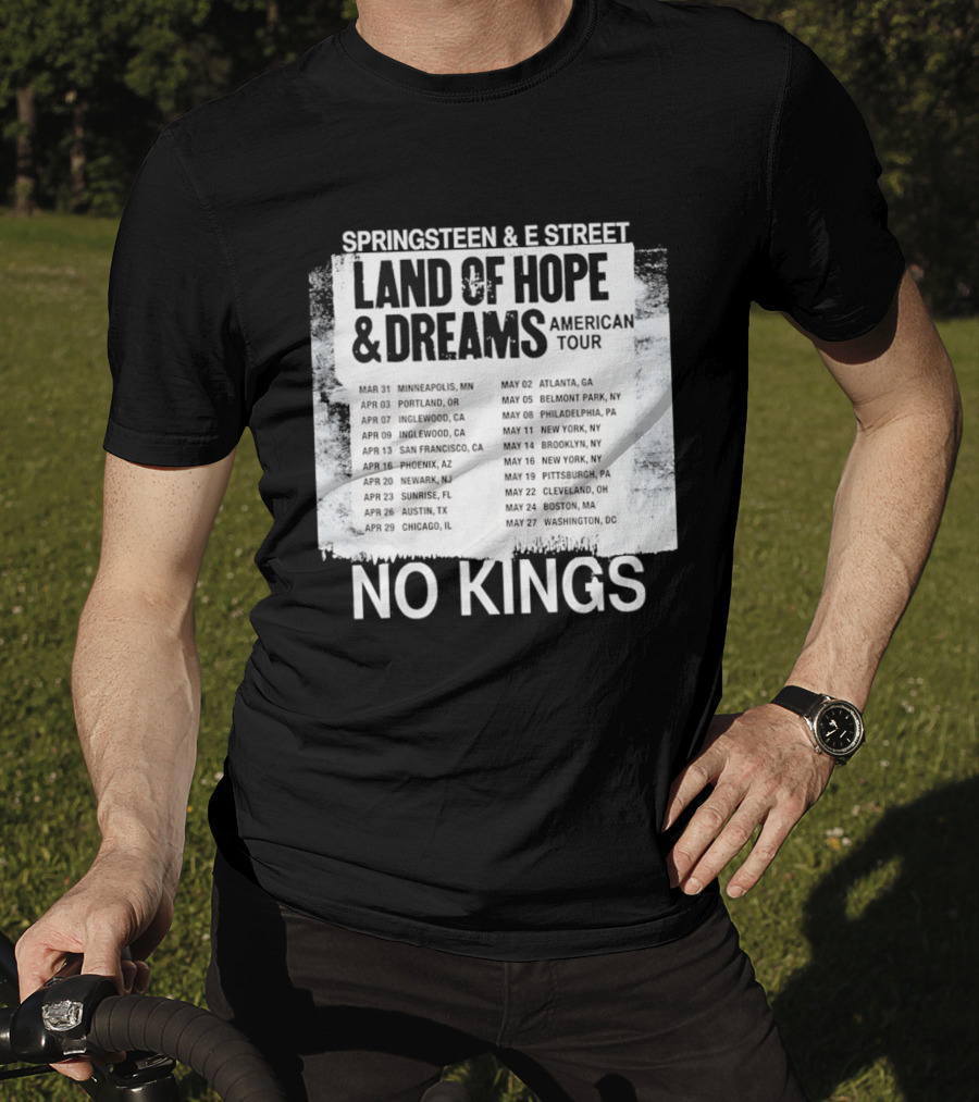Bruce Springsteen E Street Band Land Of Hope Dreams Tour 2026 No Kings Cities Dates T-Shirt