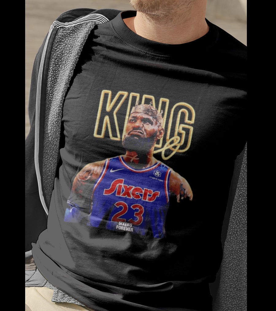 King LeBron James Sixers Forever Basketball Philadelphia 76ers 23 T-Shirt