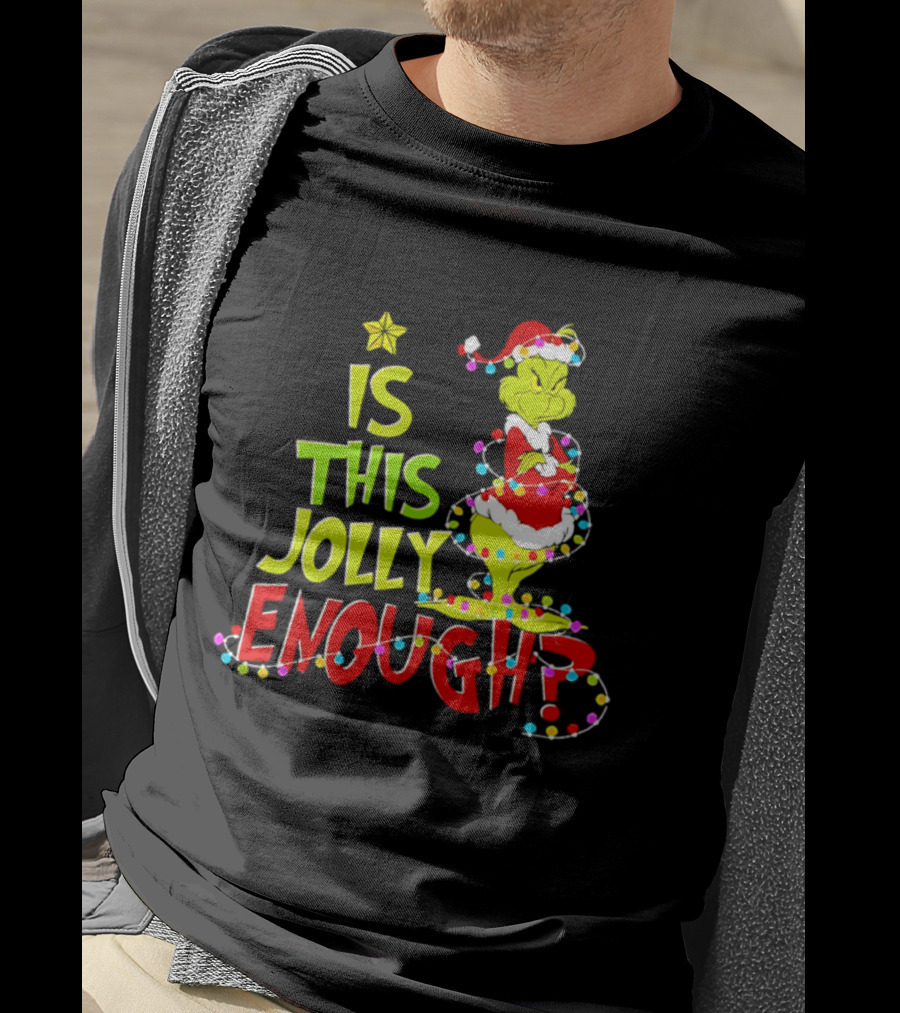 Is This Jolly Enough Grinch Christmas Lights Santa Hat Outfit T-Shirt