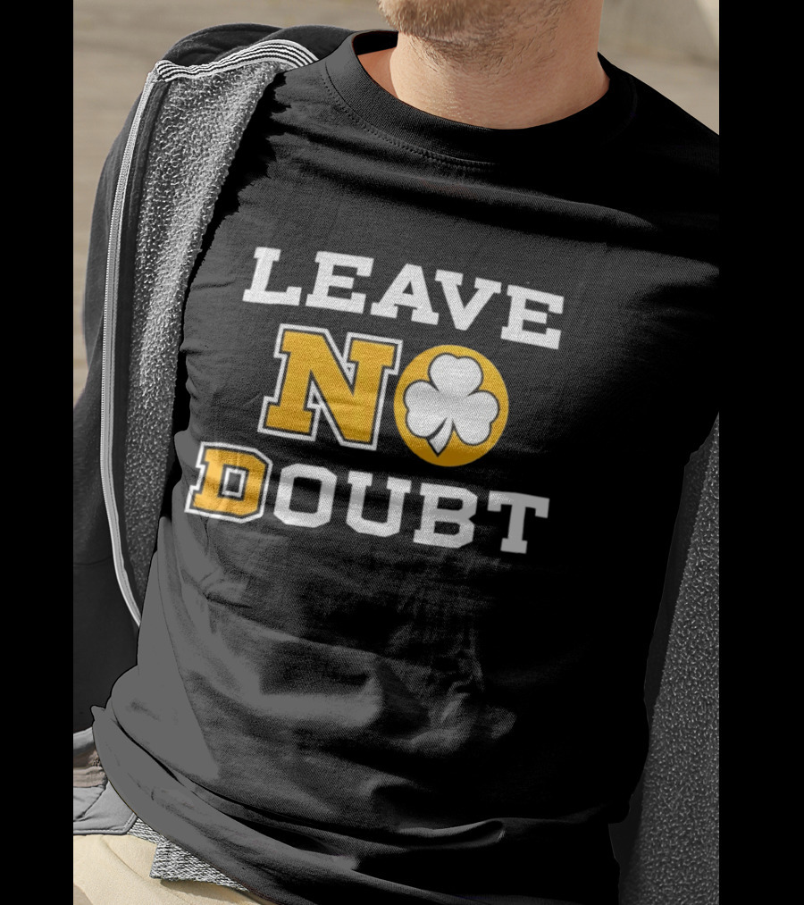 Notre Dame Fighting Irish Leave No Doubt 2026 Shamrock T-Shirt