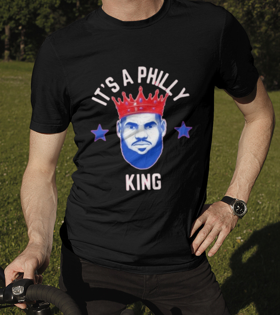 Lebron James It's A Philly King Philadelphia 76ers T-Shirt