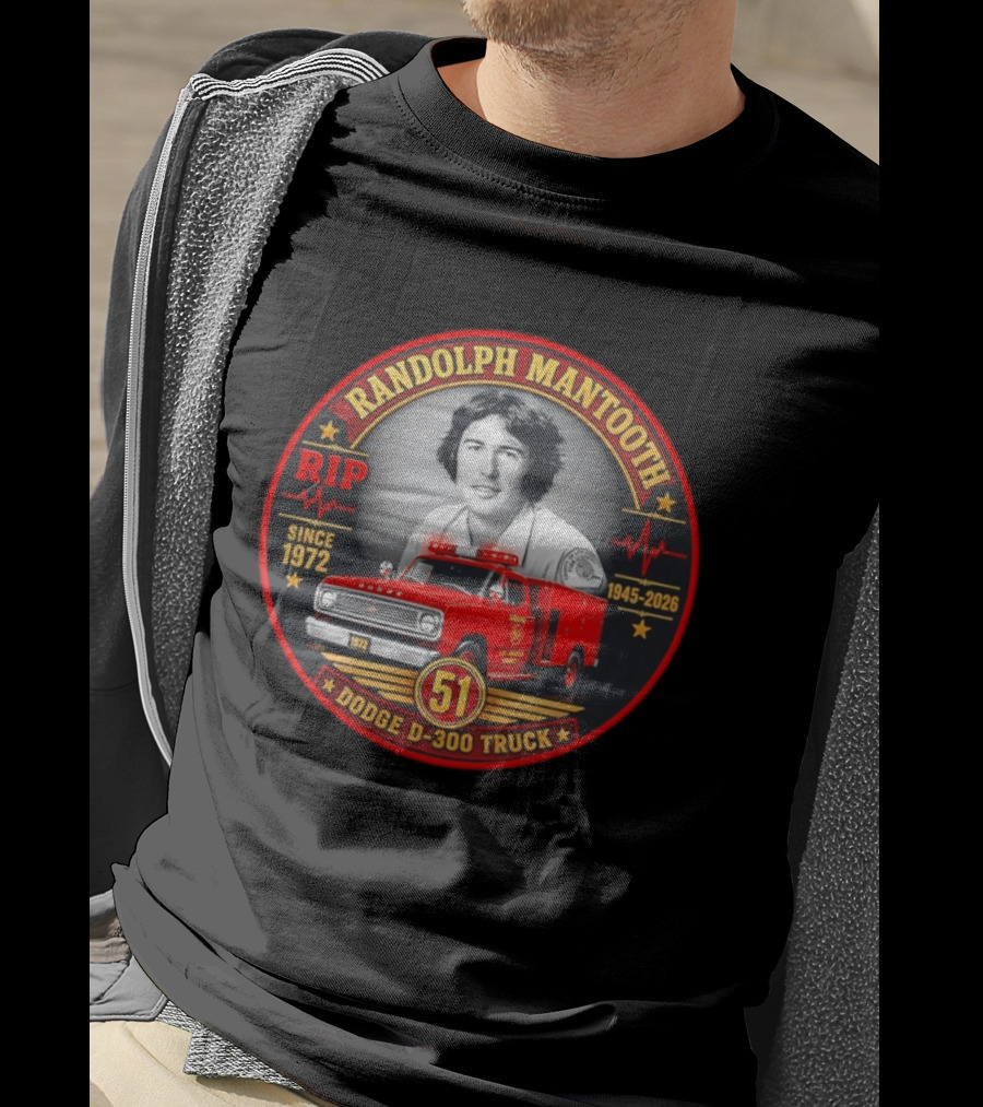 RIP Randolph Mantooth 1945 2026 Los Angeles Squad 51 Dodge D 300 Truck Since 1972 T-Shirt