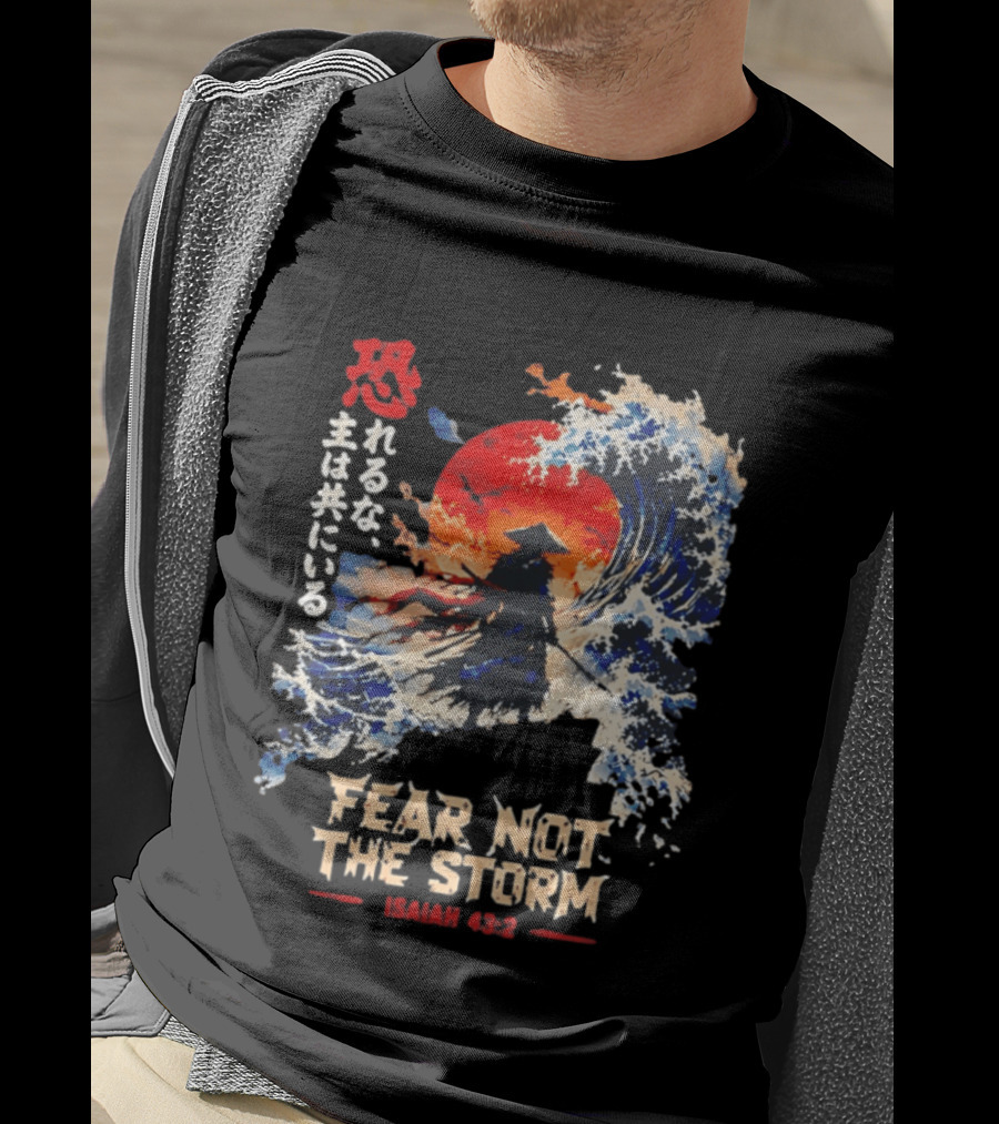 Samurai Ocean Scene Fear Not The Storm Isaiah 43:2 T-Shirt