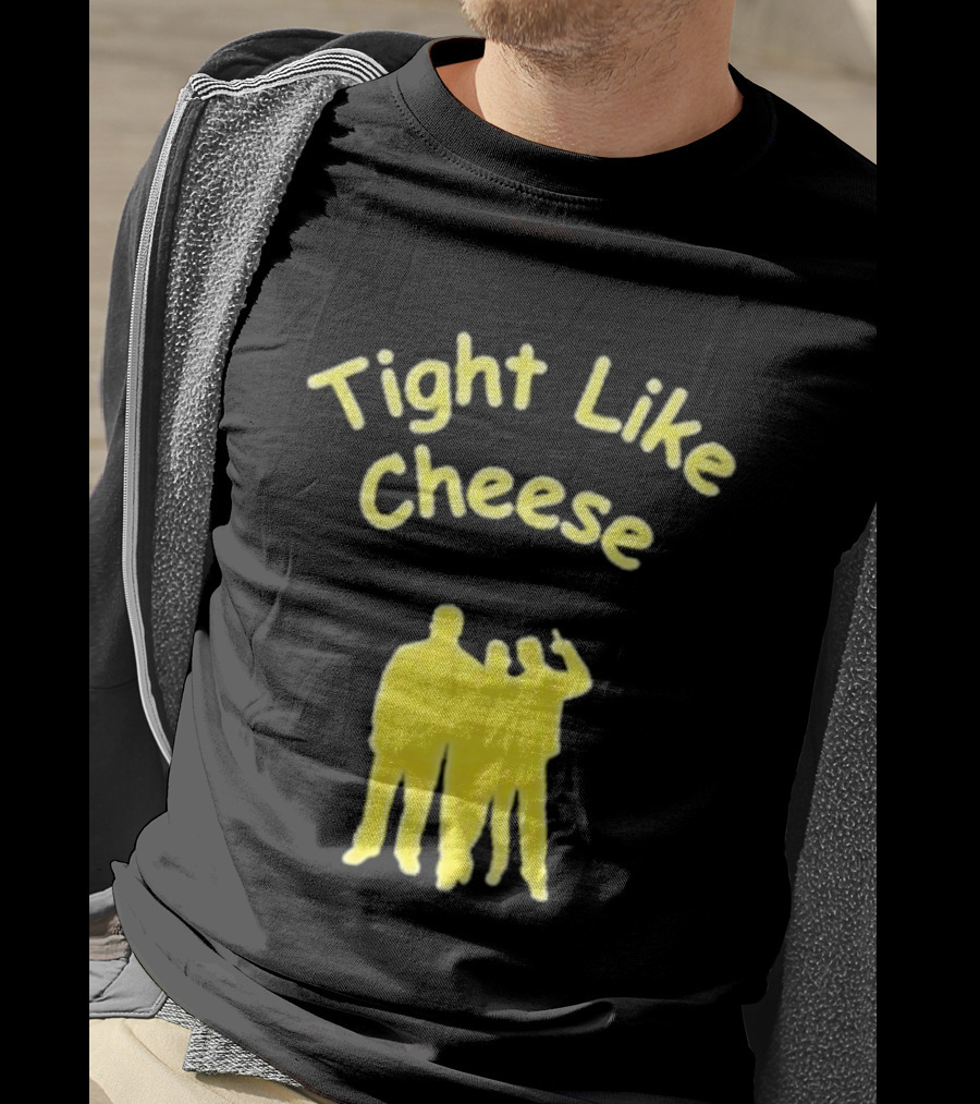 Tight Like Cheese Friendship Trio T-Shirt
