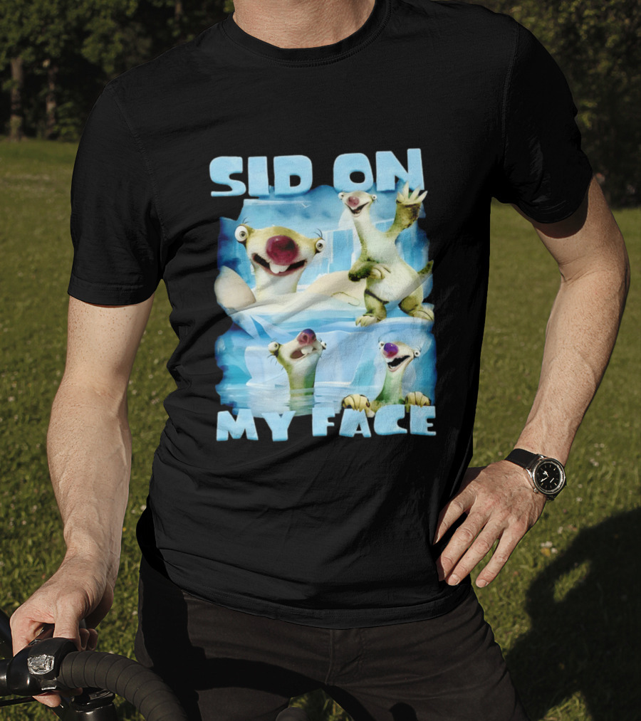 Sid On My Face Sloth Meme Ice Age Character Funny Scene T-Shirt