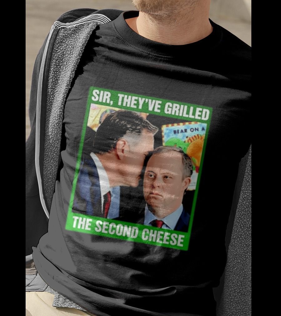 Sir They've Grilled The Second Cheese Meme T-Shirt