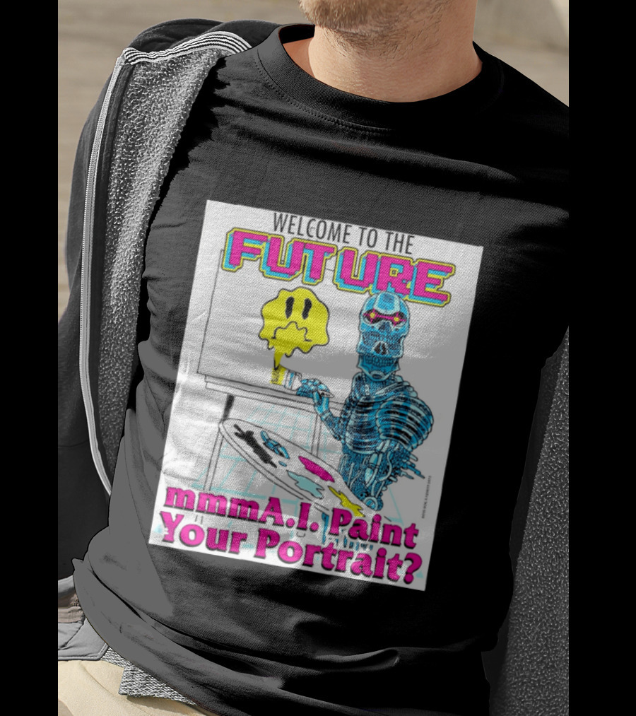 Welcome To The Future MmmaI Paint Your Portrait Robot Skull T-Shirt