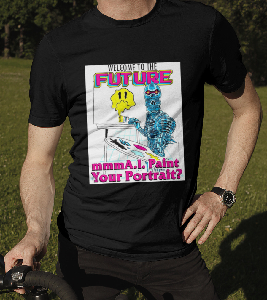 Welcome To The Future MmmaI Paint Your Portrait Robot Skull T-Shirt