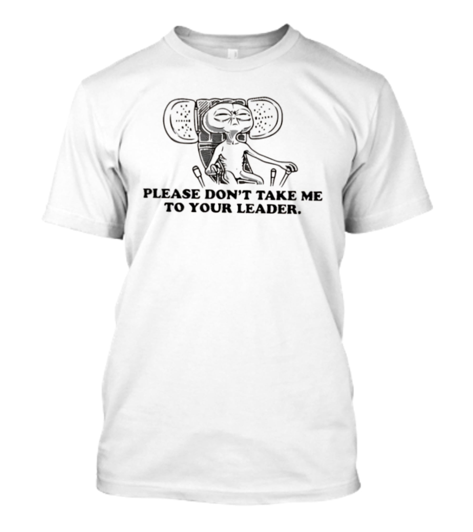 Alien Please Don't Take Me To Your Leader Vintage Look E.T. T-Shirt
