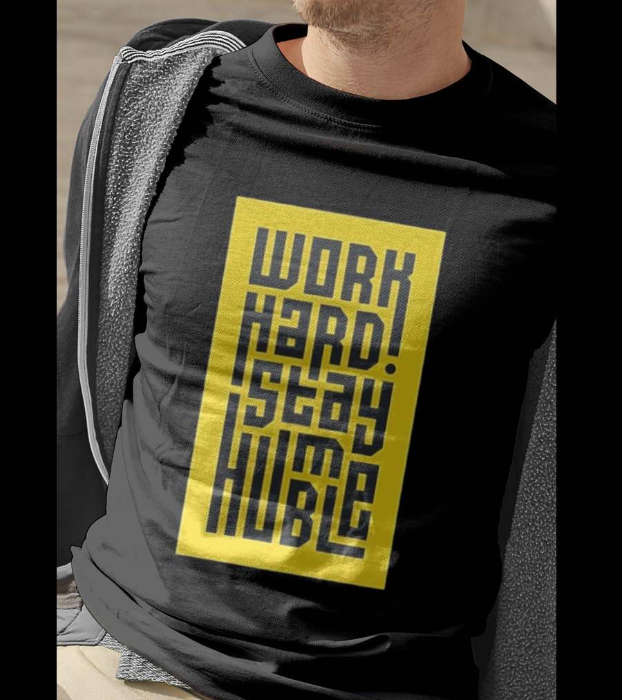 Work Hard Stay Humble Motivational Yellow And Black T-Shirt