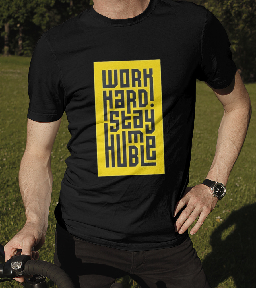Work Hard Stay Humble Motivational Yellow And Black T-Shirt