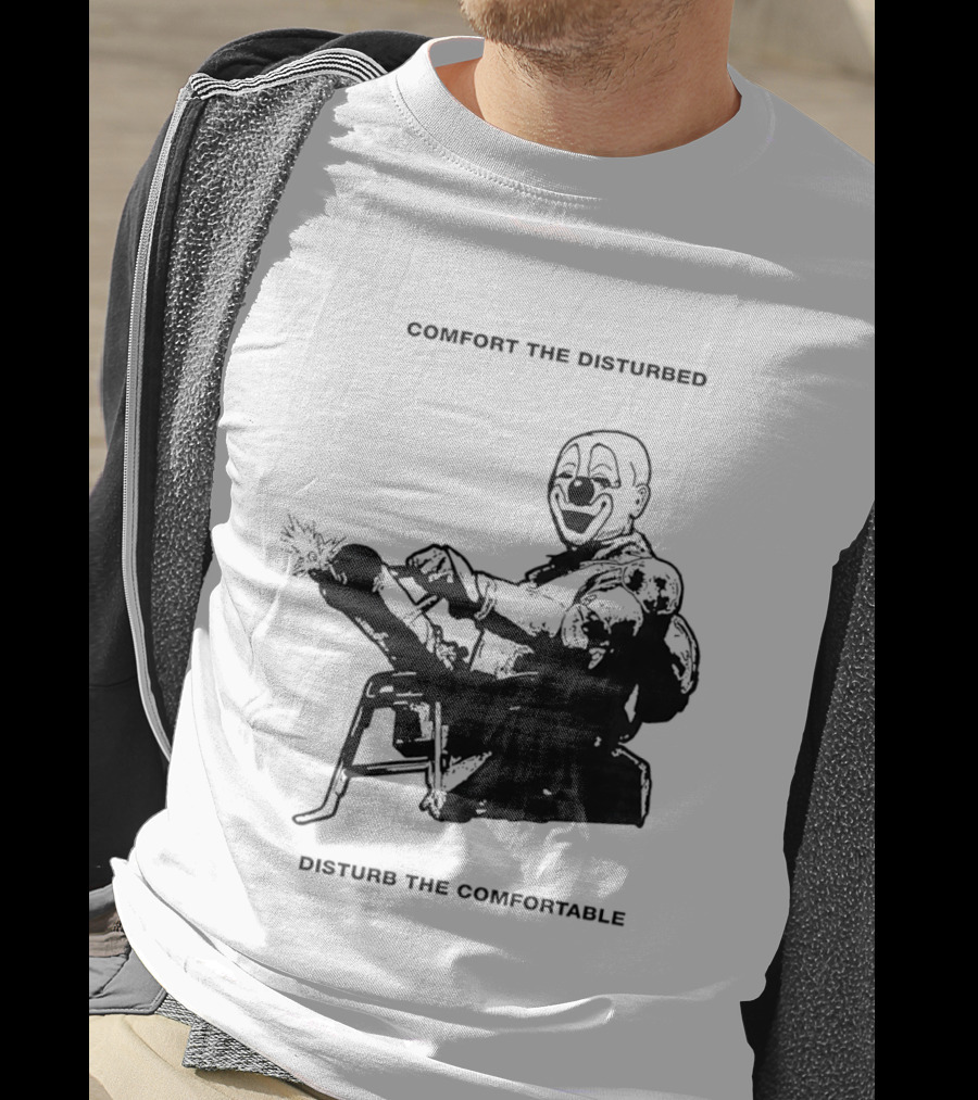 Comfort The Disturbed Disturb The Comfortable Clown With Chaotic Cannon T-Shirt