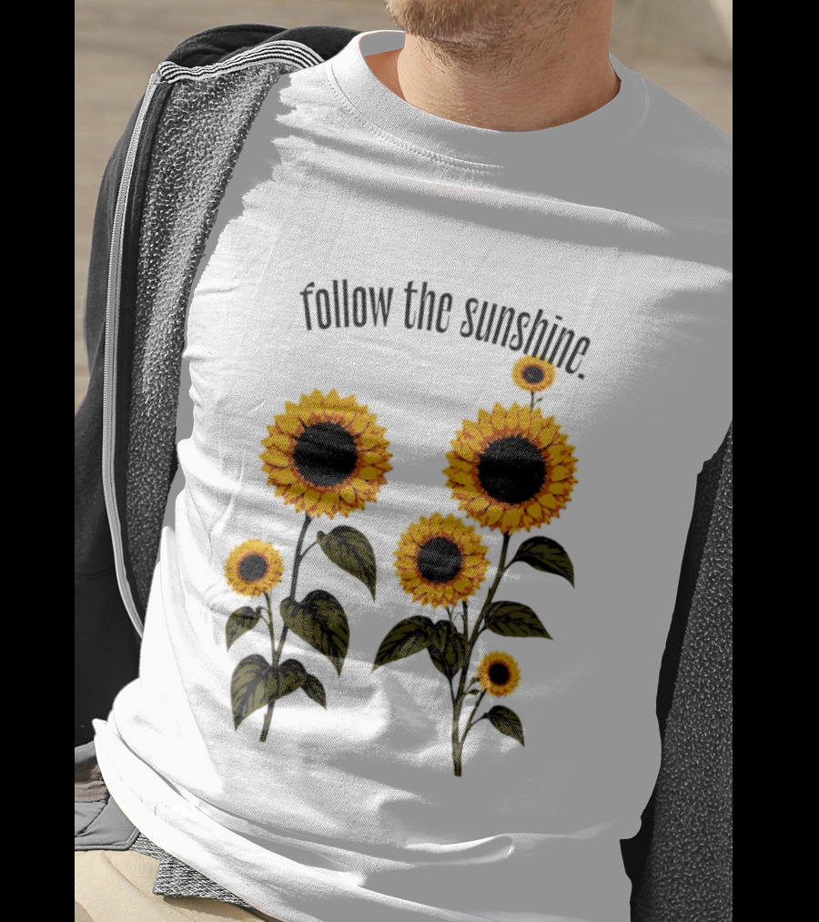 Follow The Sunshine Sunflowers T-Shirt