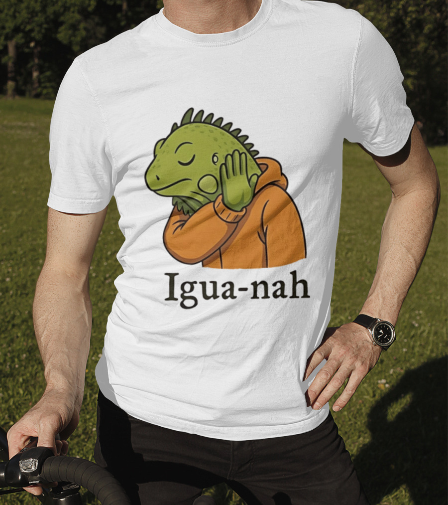 Iguana Igua Nah Meme T-Shirt
