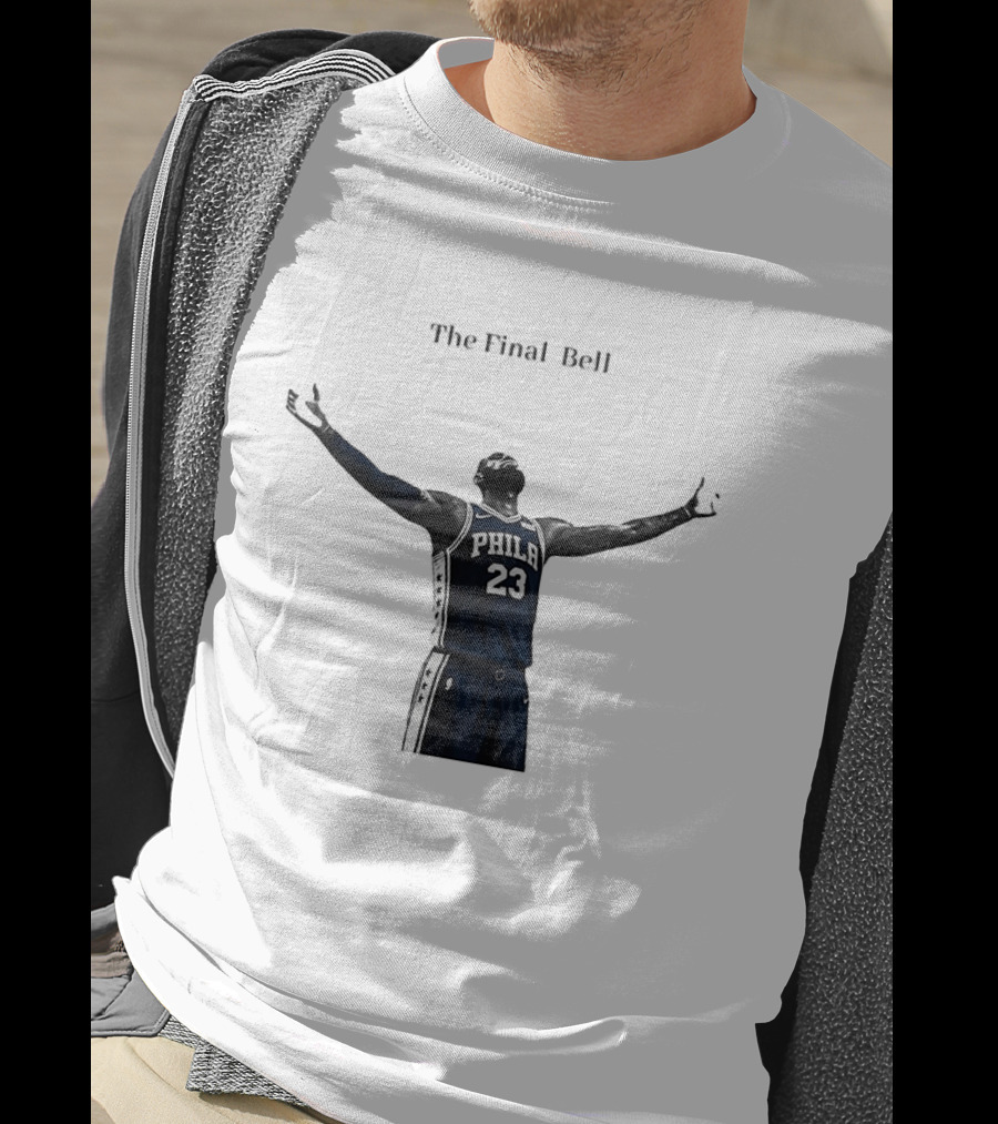 The Final Bell PHILA 23 Philadelphia 76ers NBA T-Shirt