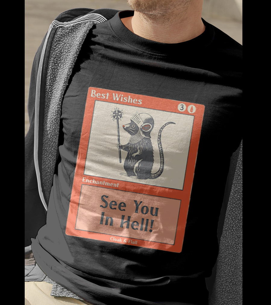 Best Wishes See You In Hell Enchantment Cloak And Flail Rat Knight T-Shirt
