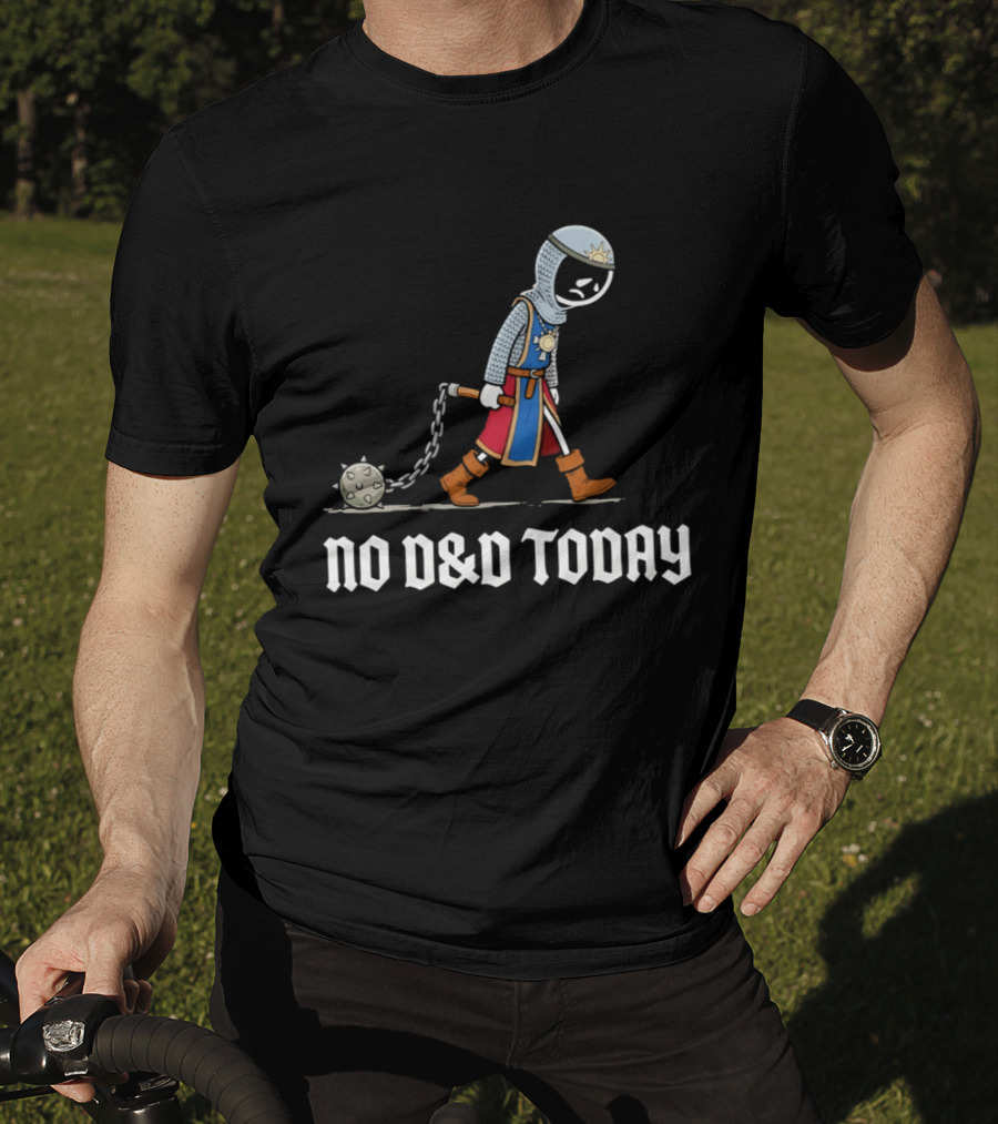 Cleric No D&D Today Funny Cartoon Fantasy Adventurer T-Shirt