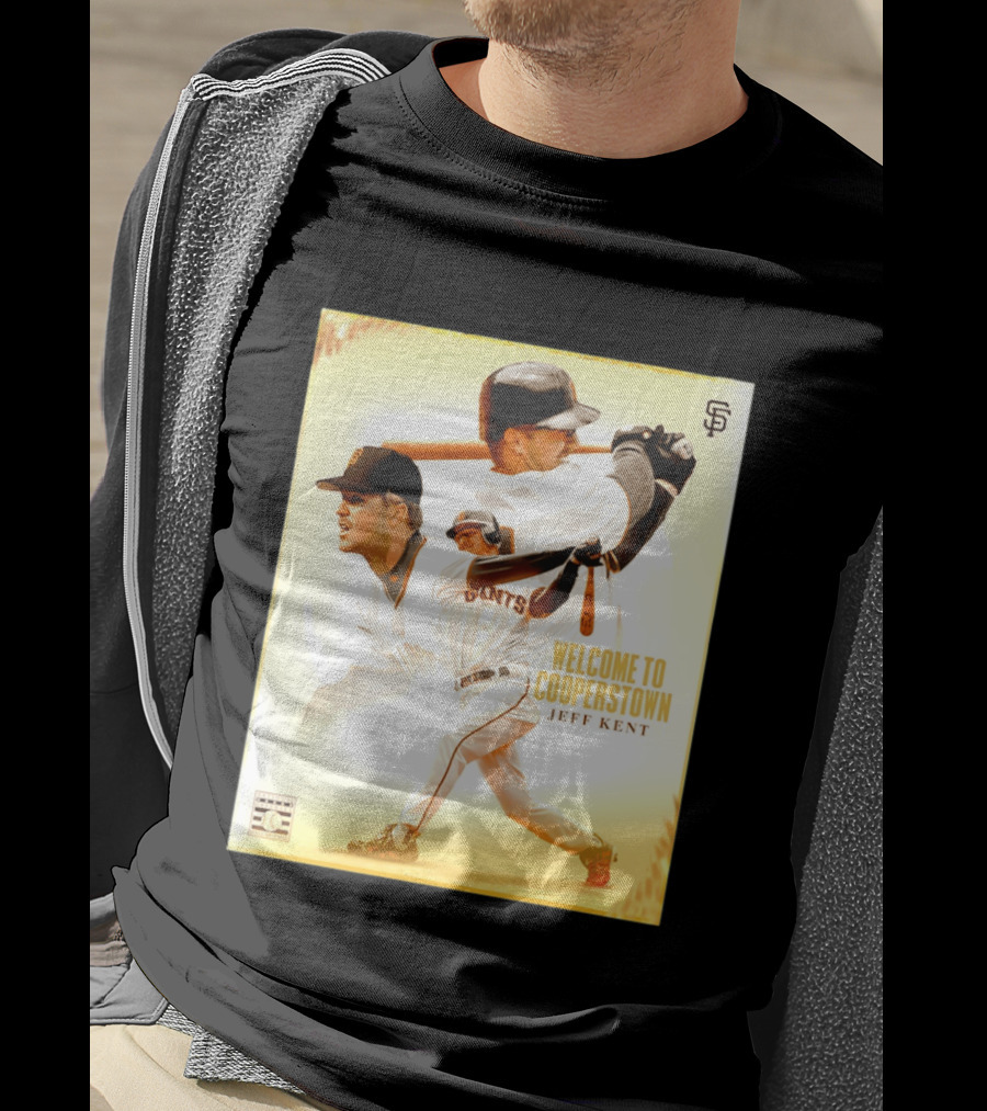 Jeff Kent Welcome To Cooperstown San Francisco Giants Giants Baseball Legend T-Shirt