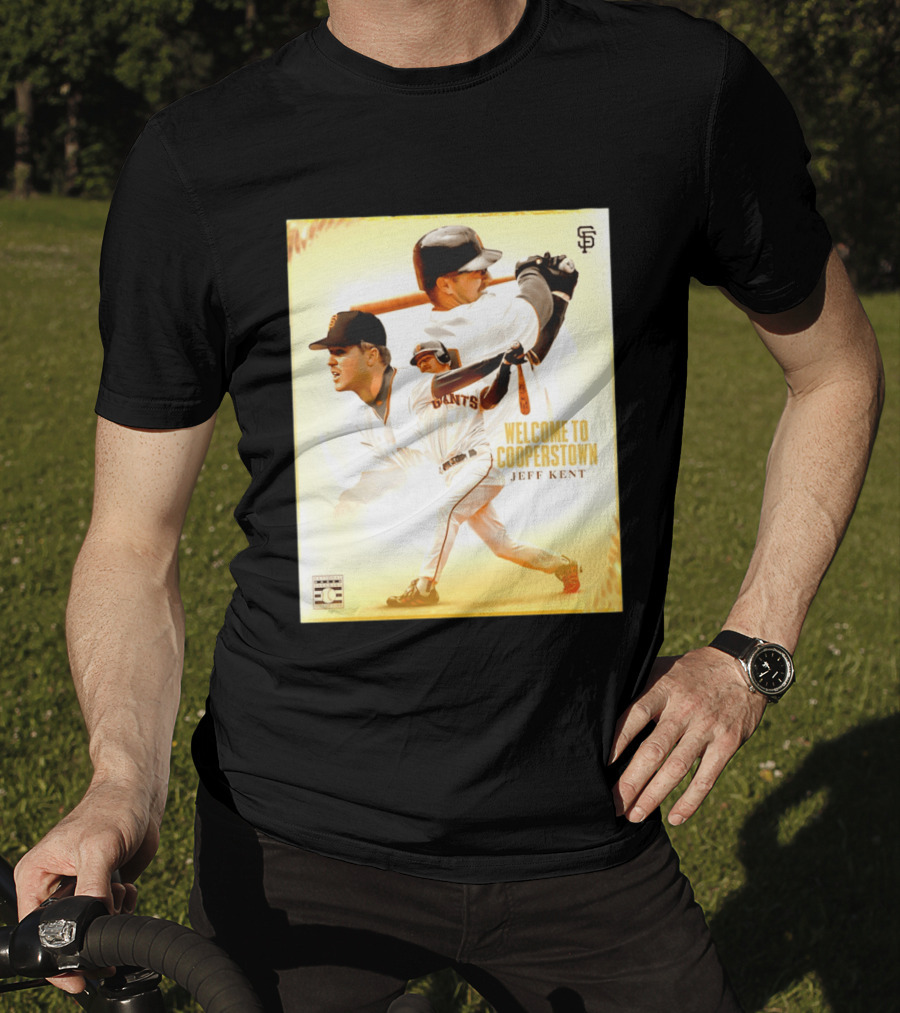 Jeff Kent Welcome To Cooperstown San Francisco Giants Giants Baseball Legend T-Shirt