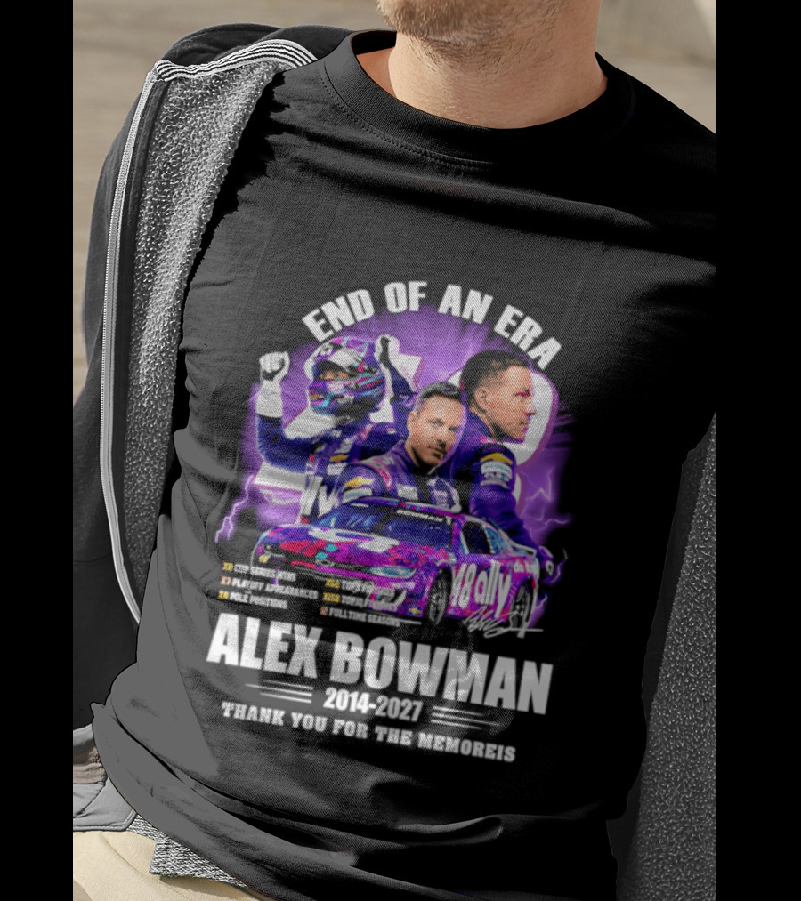 End Of An Era Alex Bowman 2014 2027 Thank You For The Memories T-Shirt
