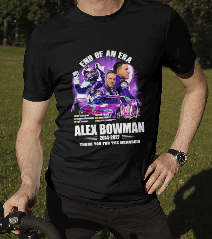 End Of An Era Alex Bowman 2014 2027 Thank You For The Memories T-Shirt