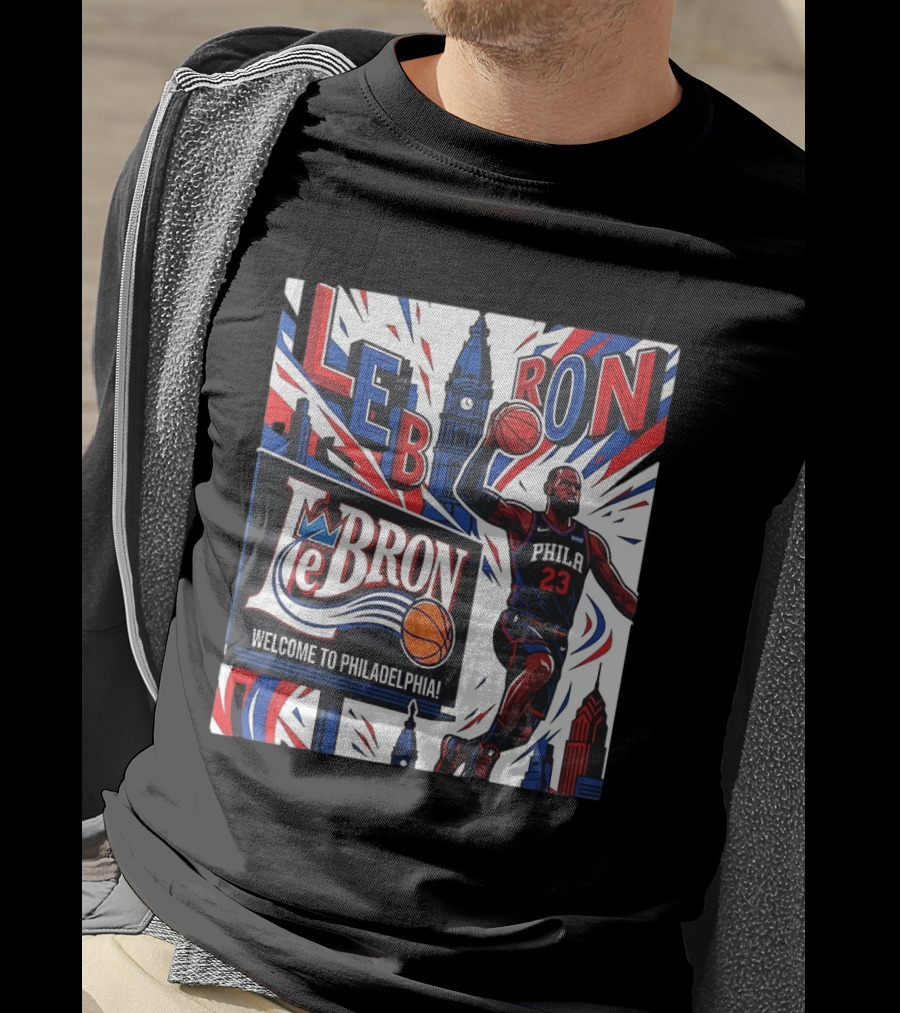 LeBron Welcome To Philadelphia NBA 76ers Lebron James Philly 23 Basketball T-Shirt