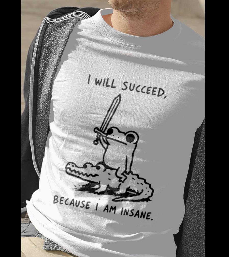 Frog Riding Alligator I Will Succeed Because I Am Insane Sword Wielding Adventure T-Shirt