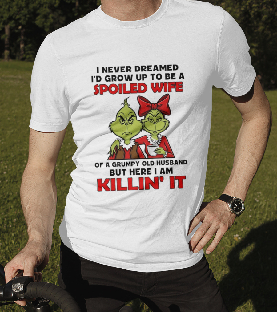Grinch Spoiled Wife Grumpy Old Husband Killin' It Couple T-Shirt