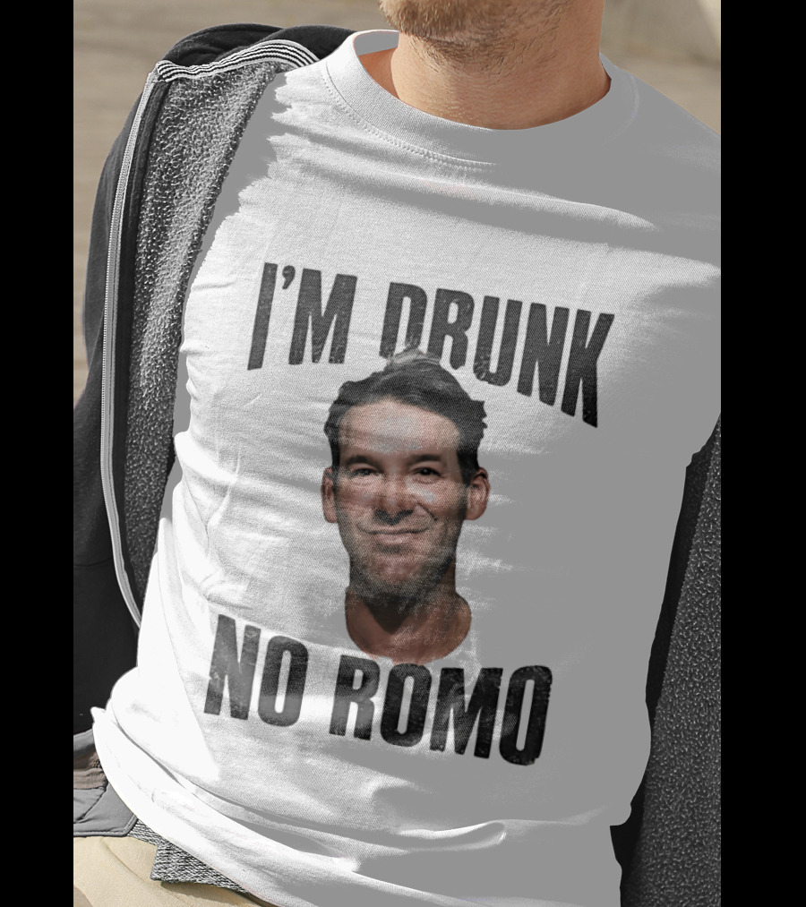 I'm Drunk No Romo Tony Romo Football Humor T-Shirt