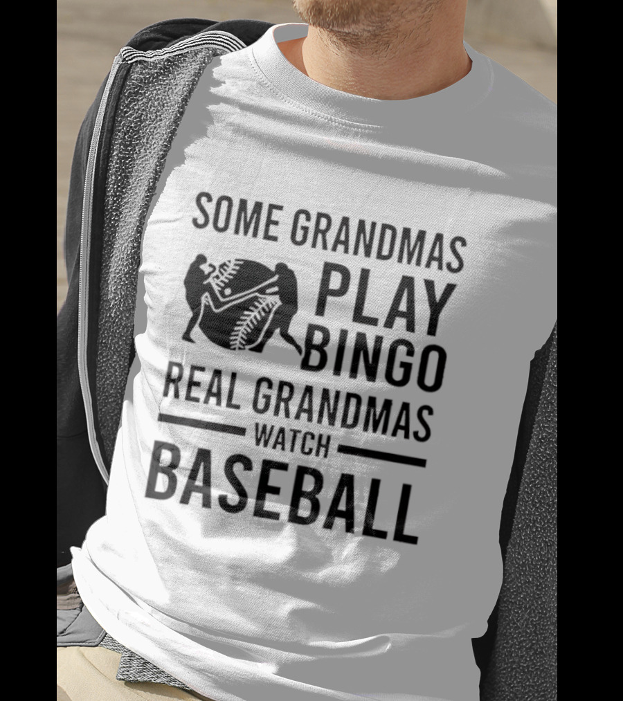 Some Grandmas Play Bingo Real Grandmas Baseball T-Shirt