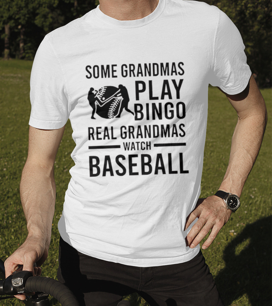 Some Grandmas Play Bingo Real Grandmas Baseball T-Shirt