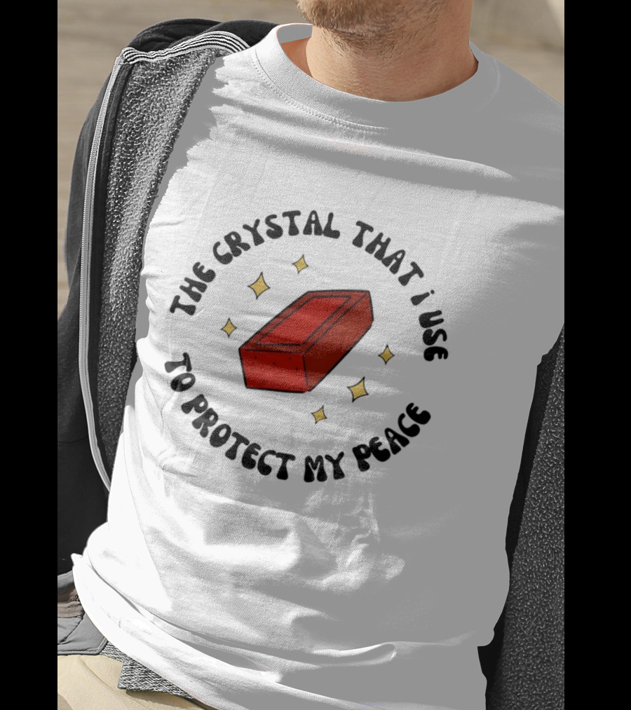 The Crystal That I Use To Protect My Peace Brick With Illustrated Red Brick And Sparkles T-Shirt